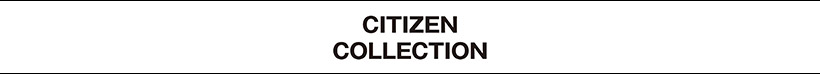 CITIZEN COLLECTION