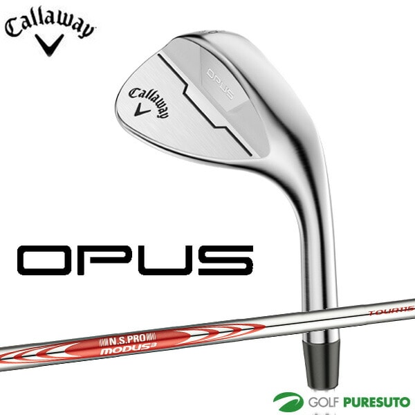 キャロウェイ OPUS ウェッジ N.S.PRO MODUS TOUR3 115 スチールシャフト 2024年モデル Callaway オーパス 日本仕様 日本正規品