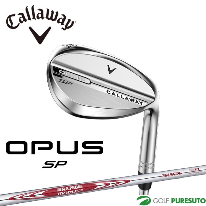 キャロウェイ OPUS SPウェッジ クロム N.S.PRO MODUS3TOUR 105 スチールシャフト 2025年モデル[日本仕様][Callaway][オーパス エスピー]