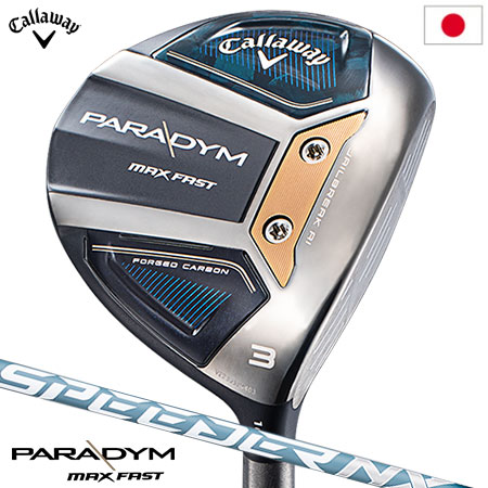 キャロウェイ PARADYM MAX FAST パラダイム フェアウェイウッド メンズ 右用 SPEEDER NX 40 for Callaway  カーボンシャフト 日本正規品 2023年モデル パラダイムMD ゴルフクラブ