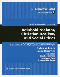 Ｒｅｉｎｈｏｌｄ　Ｎｉｅｂｕｈｒ，Ｃｈｒｉｓｔｉａｎ　Ｒｅａｌｉｓｍ，ａｎｄ　Ｓｏｃｉａｌ　Ｅｔｈｉｃｓ　Ｔｈｅ　Ｉｎｔｅｒｎａｔｉｏｎａｌ　Ｓｙｍｐｏｓｉｕｍ　ａｎｄ　Ｌｅｃｔｕｒｅｓ　ｏｎ　“Ｒｅｉｎｈｏｌｄ　Ｎｉｅｂｕｈｒ：　Ｈｉｓ　Ｒｅｌｉｇ